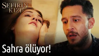 Sefirin Kızı 34. Bölüm - Sahra Ölüyor!