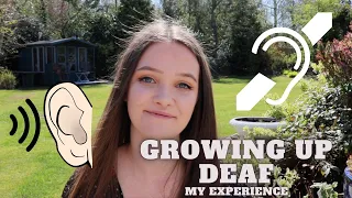 MY EXPERIENCE GROWING UP DEAF | and How you can help?