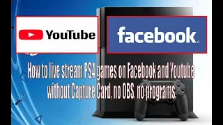 How to live stream PS4 gameplay on Facebook without Capture Card, no OBS. Part 1/3