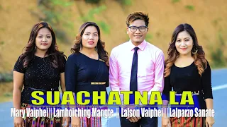 "SUACHATNA LA" -Mary Vaiphei || Lamhoiching Mangte || Lalson Vaiphei || Lalparzo Sanate -HANS MEDIA-