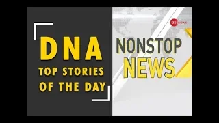 DNA: Non Stop News, August 17, 2018