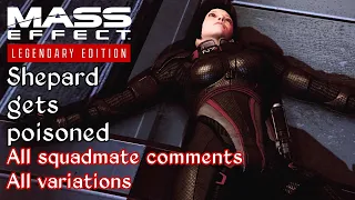 Mass Effect 2 -  Shepard gets poisoned - All squadmate reactions - All variations