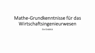 Was sollte ich in Mathe können, um Wirtschaftsingenieurwesen zu studieren?