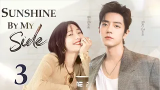 Sunshine By My Side - 03｜Xiao Zhan falls in love with a divorced woman ten years older