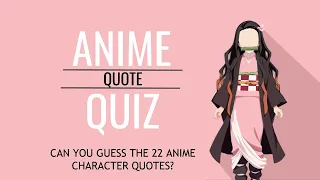 Anime quote quiz [22 quotes]