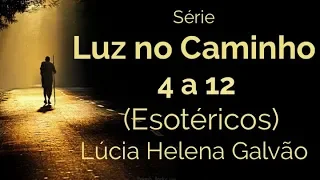 Leitura Comentada: LUZ NO CAMINHO #5/6  - DEGRAUS 4 a 12 (da 2ª parte) - Prof. Lúcia Helena