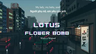 Vietsub | Lotus Flower Bomb - Wale x Miguel | Nhạc Hot TikTok