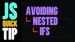 JS Quick Tip: Avoid Nesting If Statements