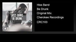 Hiss Band - Be Drunk (Original Mix)