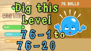 Dig this (Dig it) Level 76-1 to 76-20 | Balld | Chapter 76 level 1-20 Solution Walkthrough