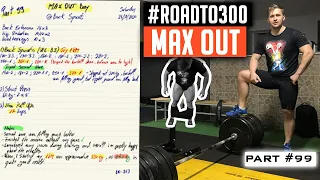 Full MAX OUT Session | Road to 300KG | Part 99