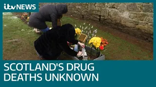 True scale of Scotland's drug deaths shame still unknown as families face agonising wait | ITV News