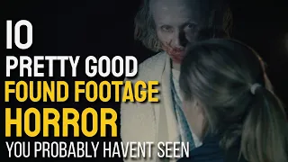 10 Pretty Good Found Footage Horror Films You Probably Haven't Seen