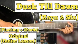 Dusk Till Dawn - Zayn & Sia | Guitar Lesson | Plucking & Chords | (Capo 2)