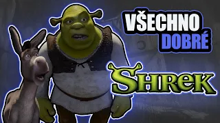 Všechno DOBRÉ ve filmu Shrek
