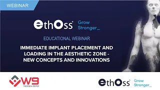 EthOss Immediate Implant Placement and Loading in the Aesthetic Zone Australian Webinar 8/9/21