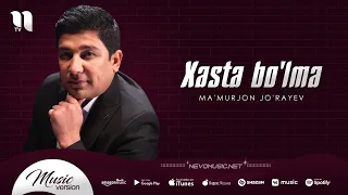 Ma'murjon Jo'rayev - Xasta bo'lma (audio 2022)