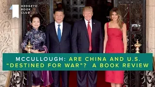 McCullough: Are China and U.S. “Destined For War”? A Book Review