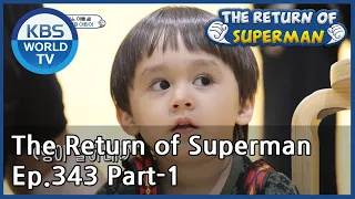 The Return of Superman [Ep.343- Part.1 / ENG / 2020.08.23]