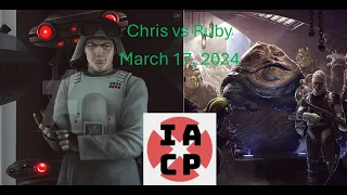 Star Wars Imperial Assault Chris vs Ruby March 17, 2024