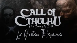 Call Of Cthulhu Dark Corners Of The Earth | La Historia Explicada