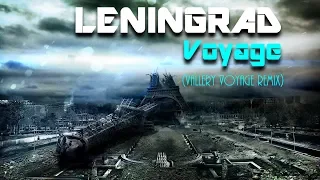 LENINGRAD - VOYAGE (VALLERY VOYAGE Remix)