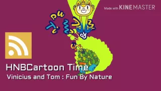 HNBCartoon Time: Vinicius and Tom: Fun By Nature Opening Sequence