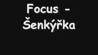 Focus - Šenkýřka