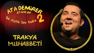 Ata Demirer - Tek Kişilik Dev Kadro 2 - Trakya Muhabbeti