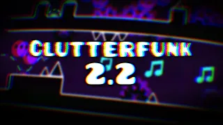 Clutterfunk 2.2 - (Almost) 100 Subscriber Special