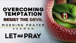 Overcoming Temptation: How to Resist the Devil and Live a Life of Purpose