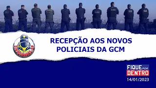 Recepção aos novos Policiais da GCM - Fique por Dentro 14/01/2023 - SindGuardas-SP