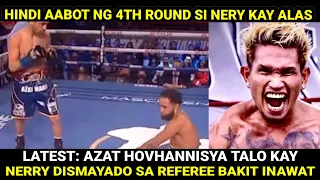 BREAKING NEWS: HINDI AABOT NG 4 ROUNDS KAY ALAS SI NERRY, BAKIT INAWAT NG REFEREE?