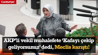 AKP'li Çakıl muhalefete  'Kafayı çekip geliyorsunuz' dedi, Meclis karıştı: Ceza verin...