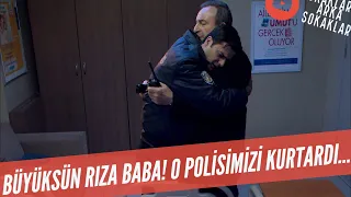 Rıza Baba O Polisi İkna Etti! Büyüksün Rıza Baba! 325. Bölüm