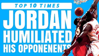 Top 10 Times Michael Jordan HUMILIATED His Opponents