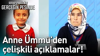 Anne Ümmü'den Çelişkili Açıklamalar! - Gerçeğin Peşinde