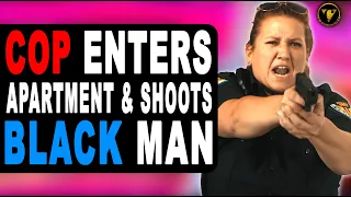 Cop Enters Wrong Apartment And Shoots Black Man, Watch What Happens Next