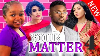 YOUR MATTER (Season 4)Regina Daniels,Ebube Obio, Kene 2023 Nigerian Nollywood Movie