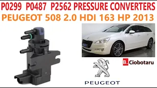 P0299  P0487  P2562  -  PRESSURE CONVERTERS  Peugeot 508 2 0 163hp, 2013