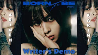 ITZY - Born To Be (Writer's Demo) [English Demo] |By: Arineh Karimi|