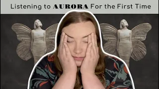 AURORA is a Whimsical DREAM ::: *All My Demons Greeting Me As A Friend Reaction*