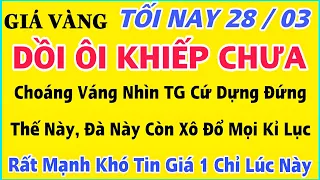 Giá vàng hôm nay 9999 ngày 28/3/2024 | GIÁ VÀNG MỚI NHẤT || Xem bảng giá vàng SJC 9999 24K 18K 10K