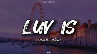 VXON - LUV IS ft. Zephanie (Lyrics) | from "luv is" Soundtrack