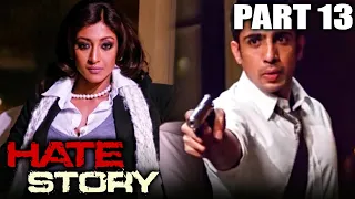 Hate Story (2012) Part - 13 l Bollywood Full Hindi Movie | Paoli Dam,Nikhil Dwivedi, Gulshan Devaiya