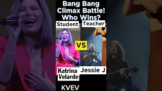 BANG BANG CLIMAX BATTLE! I STUDENT: KATRINA VELARDE VS TEACHER: JESSIE J I WHO WINS?