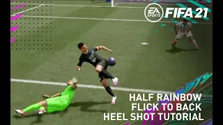 FIFA 21|HALF RAINBOW FLICK TO BACK HEEL SHOT TUTORIAL