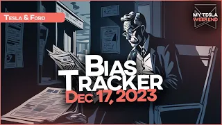 Tesla Media Bias tracker - Dec 17th, 2023 + Ford & GM