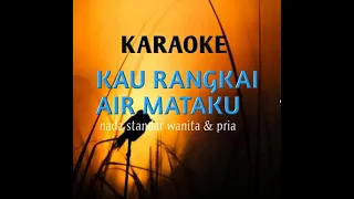 KARAOKE KAU RANGKAI AIRMATAKU NADA STANDAR PRIA&WANITA@semri_official9867