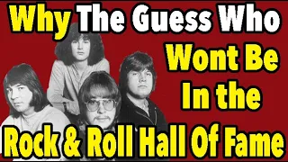 Why The Guess Who Will Never Make the Rock and Roll Hall Of Fame